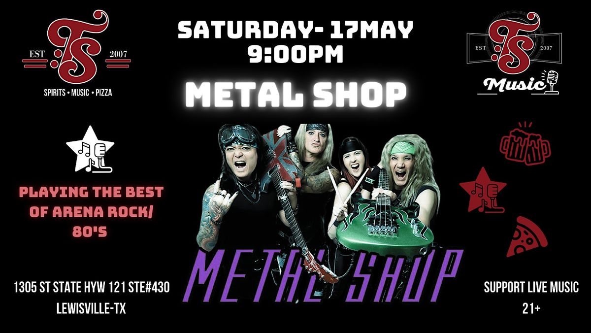 Metal Shop (Arena Rock / Best of 80's Rock) LIVE at T's!!!, 17 May | Event in Lewisville | AllEvents