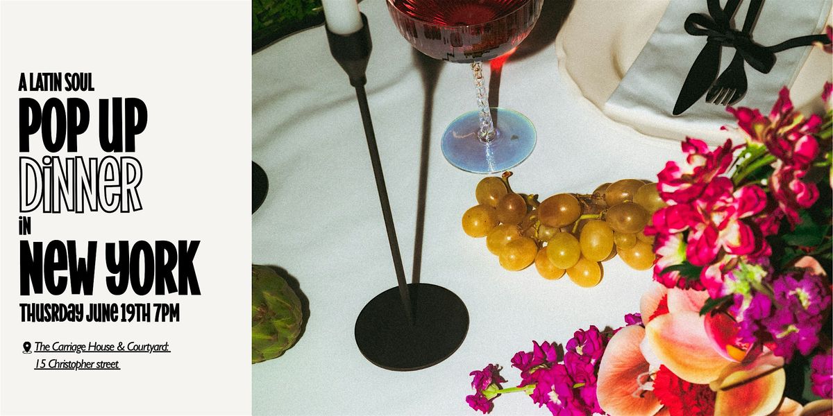 A Latin Soul Pop Up dinner with Argentine Wine in West Village NYC, 19 June | Event in New York | AllEvents