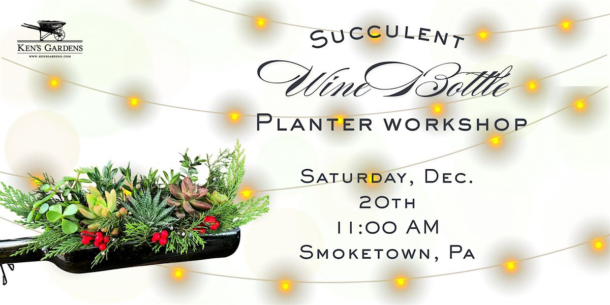 Succulent Wine Bottle Workshop (Smoketown Location), 20 December | Event in Lancaster | AllEvents