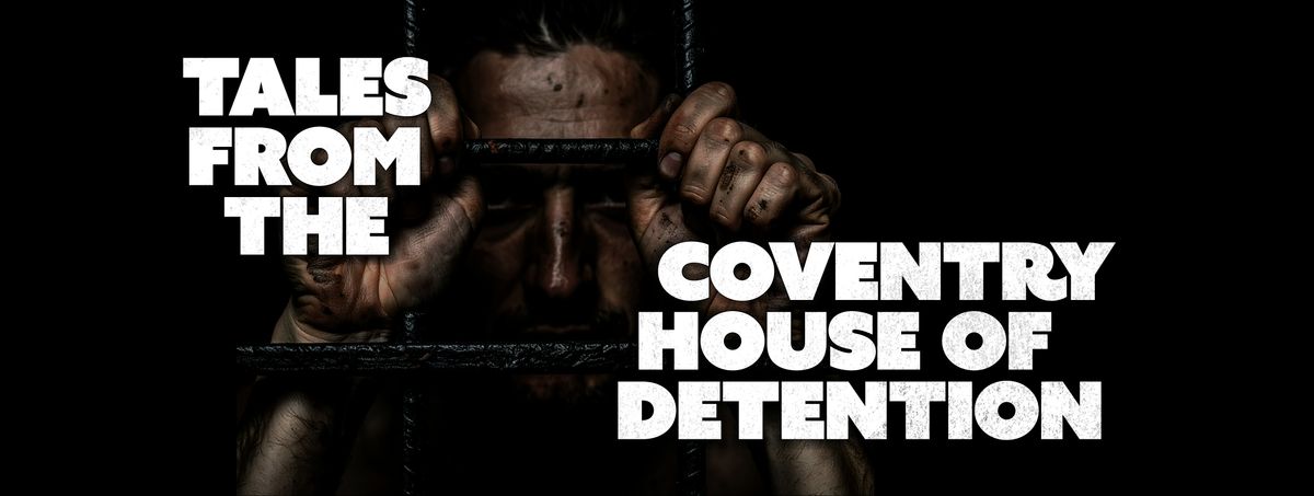 Live talk: Tales from the Coventry House of Detention, 17 October | Event in Coventry | AllEvents