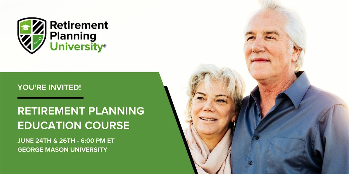 Retirement Planning University - George Mason - June 24 & 26, 2025, 24 June | Event in Fairfax | AllEvents