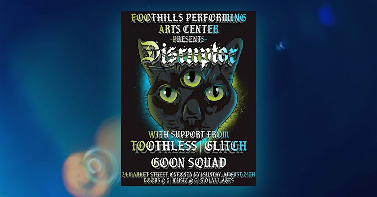O-TOWN THROWDOWN featuring DISRUPTOR, TOOTHLESS, GLITCH, GOON SQUAD, 24 August | Event in Oneonta | AllEvents
