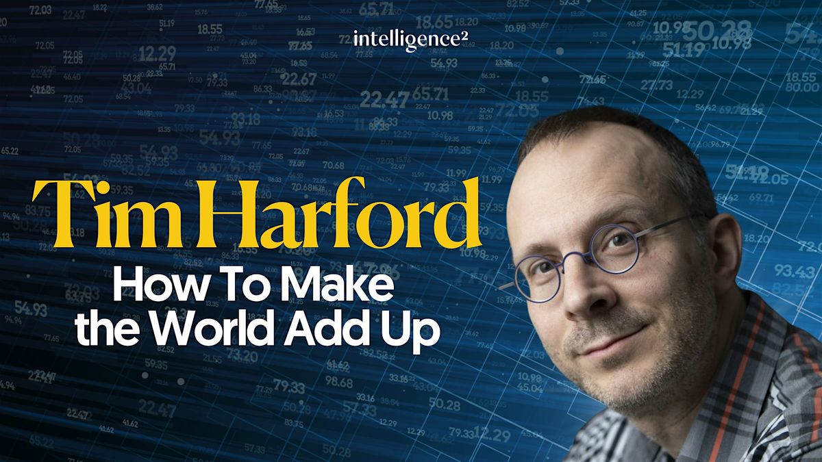 How To Make The World Add Up, with Tim Harford, 24 February | Event in London | AllEvents