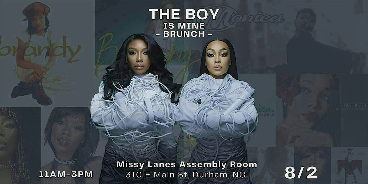 The Boy Is Mine Brunch - Brandy Vs Monica, 2 August | Event in Durham | AllEvents