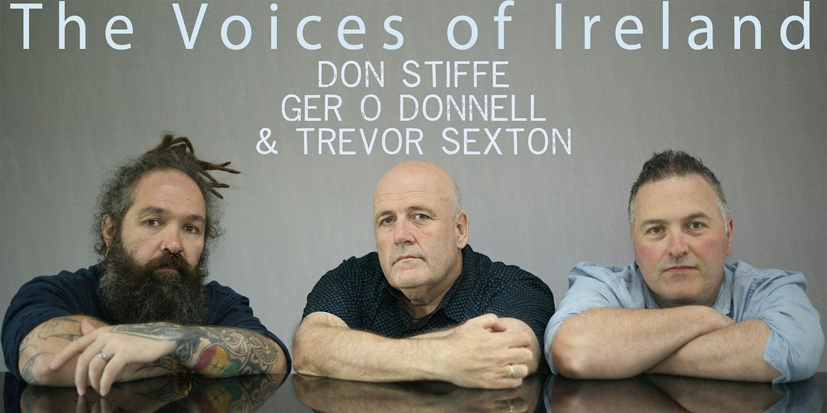 THE VOICES OF IRELAND - DON STIFFE, GER O DONNELL & TREVOR SEXTON, 16 January | Event in Dublin | AllEvents