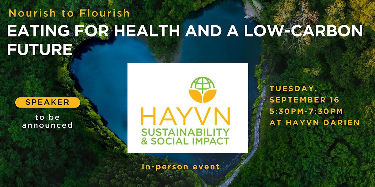 Nourish to Flourish: Eating for Health and a Low-Carbon Future, 16 September | Event in Darien | AllEvents