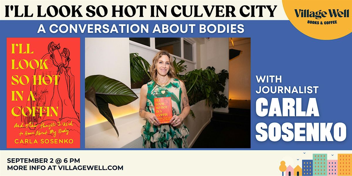 I'll Look So Hot in Culver City: In Conversation with Carla Sosenko, 2 September | Event in Culver City | AllEvents