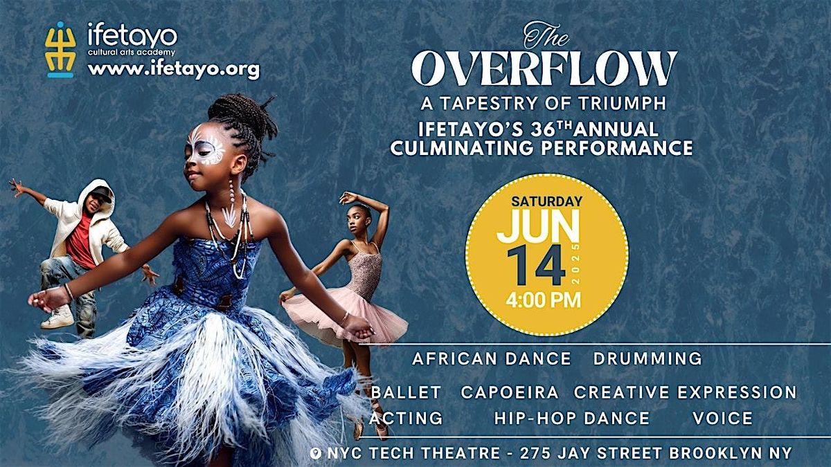 The Overflow!  Ifetayo's 36th Annual Culmination Presentation | Event in Brooklyn | AllEvents