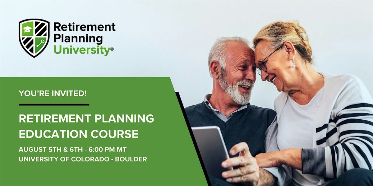 Retirement Planning University - CU Boulder - August 2025, 5 August | Event in Boulder | AllEvents