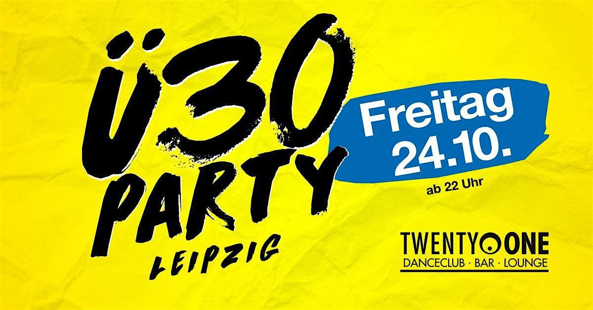 Ü30 Party Leipzig/ Fr, 24.10. ab 22 Uhr/ TWENTY ONE, 24 October | Event in Leipzig | AllEvents
