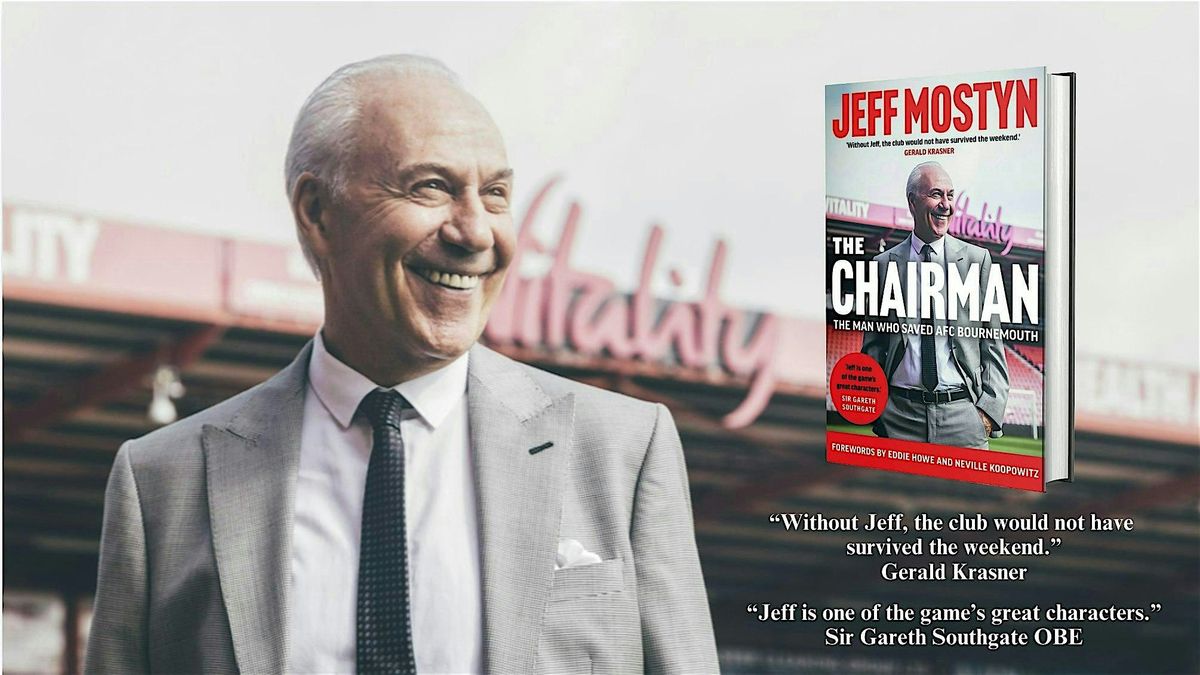 Book Launch: Jeff Mostyn's The Chairman, The Man who Saved AFC Bournemouth, 11 November | Event in Poole | AllEvents