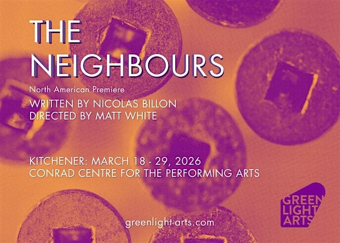 THE NEIGHBOURS: A New Play By Nicolas Billon Directed By Matt White, 18 March | Event in Kitchener | AllEvents