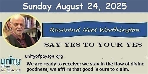 Say Yes to Your Yes with Rev. Neal Worthington, 24 August | Event in Payson | AllEvents