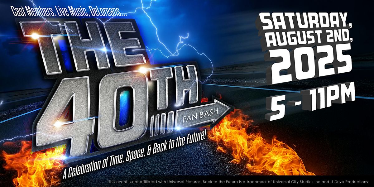 The 40th Fan Bash | A Celebration of Time, Space & Back to the Future, 2 August | Event in Los Angeles