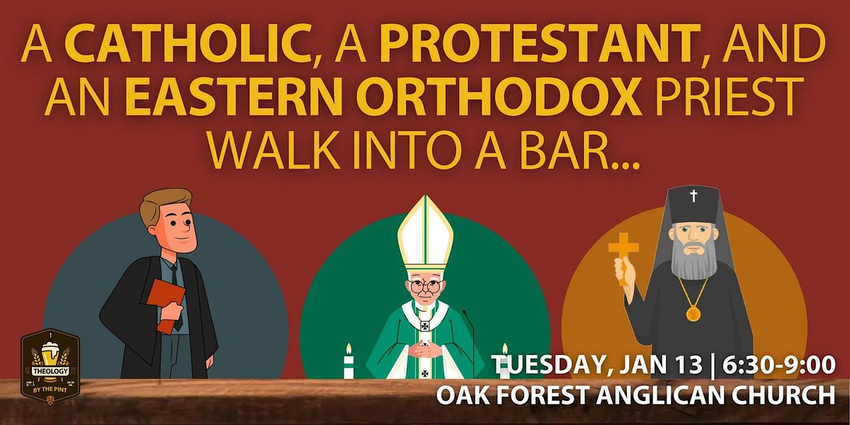 A CATHOLIC, A PROTESTANT, & AN EASTERN ORTHODOX WALK INTO A BAR..., 13 January | Event in Houston | AllEvents