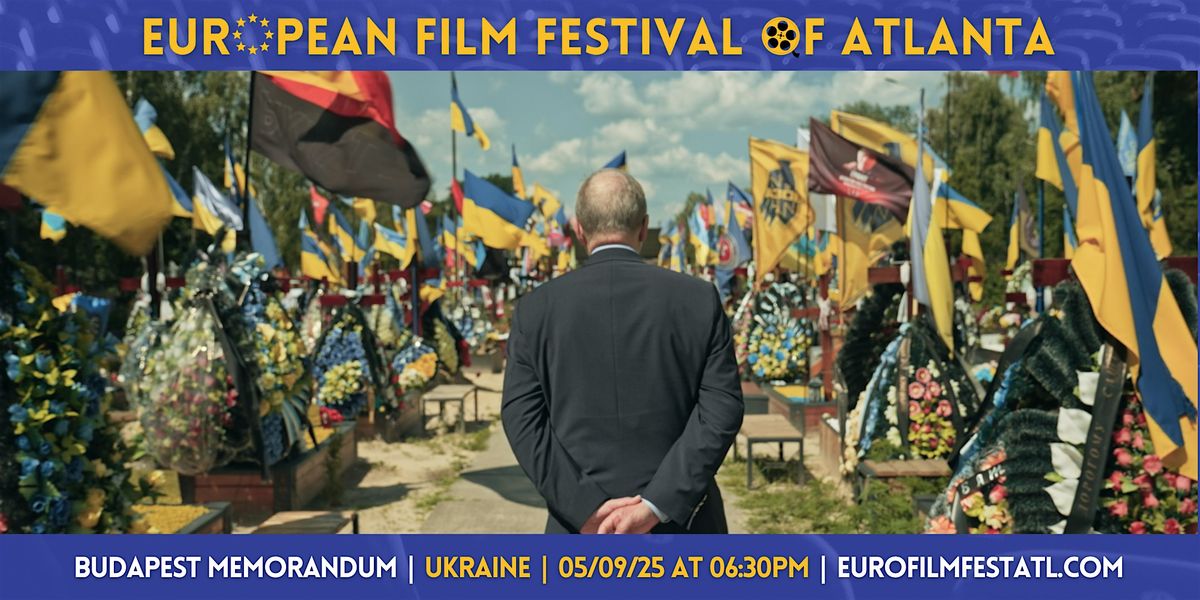 Budapest Memorandum | Ukraine | European Film Festival of Atlanta 2025, 9 May | Event in Atlanta | AllEvents