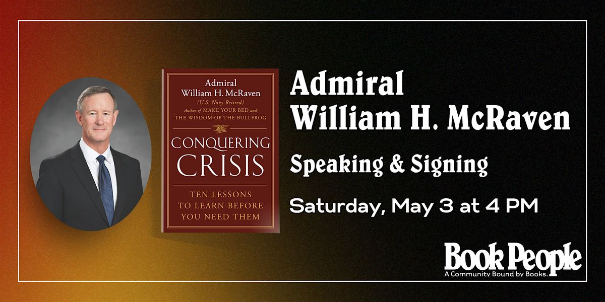 BookPeople Presents: Admiral William H. McRaven - Conquering Crisis, 3 May | Event in Austin | AllEvents