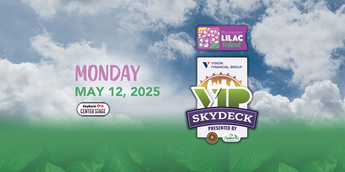 (MAY 12) Lilac Fest Vision Financial Group VIP Skydeck: Cruel Summer, 12 May | Event in Rochester | AllEvents