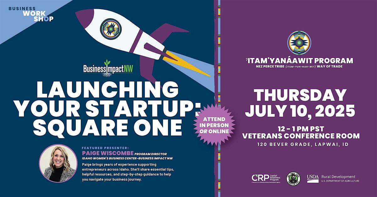 Launching Your Startup: Square One, 10 July | Event in Lapwai | AllEvents