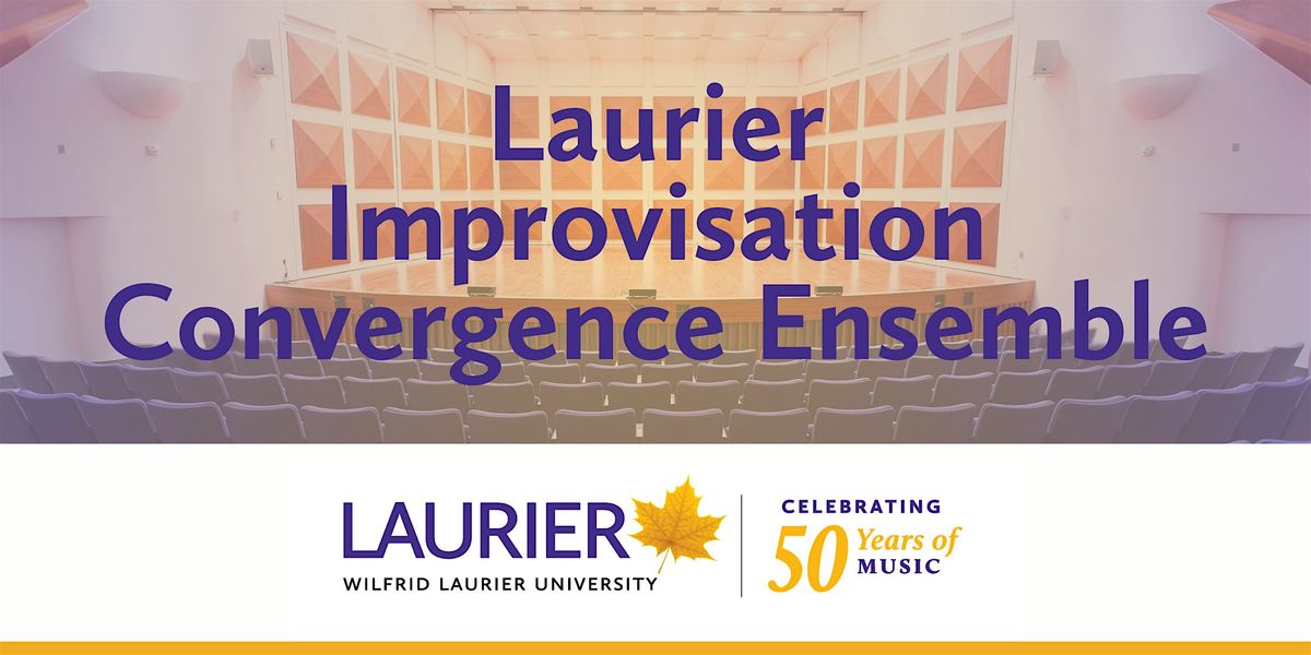 Laurier Improvisation Convergence Ensemble (ICE) Concert, 19 March | Event in Waterloo | AllEvents