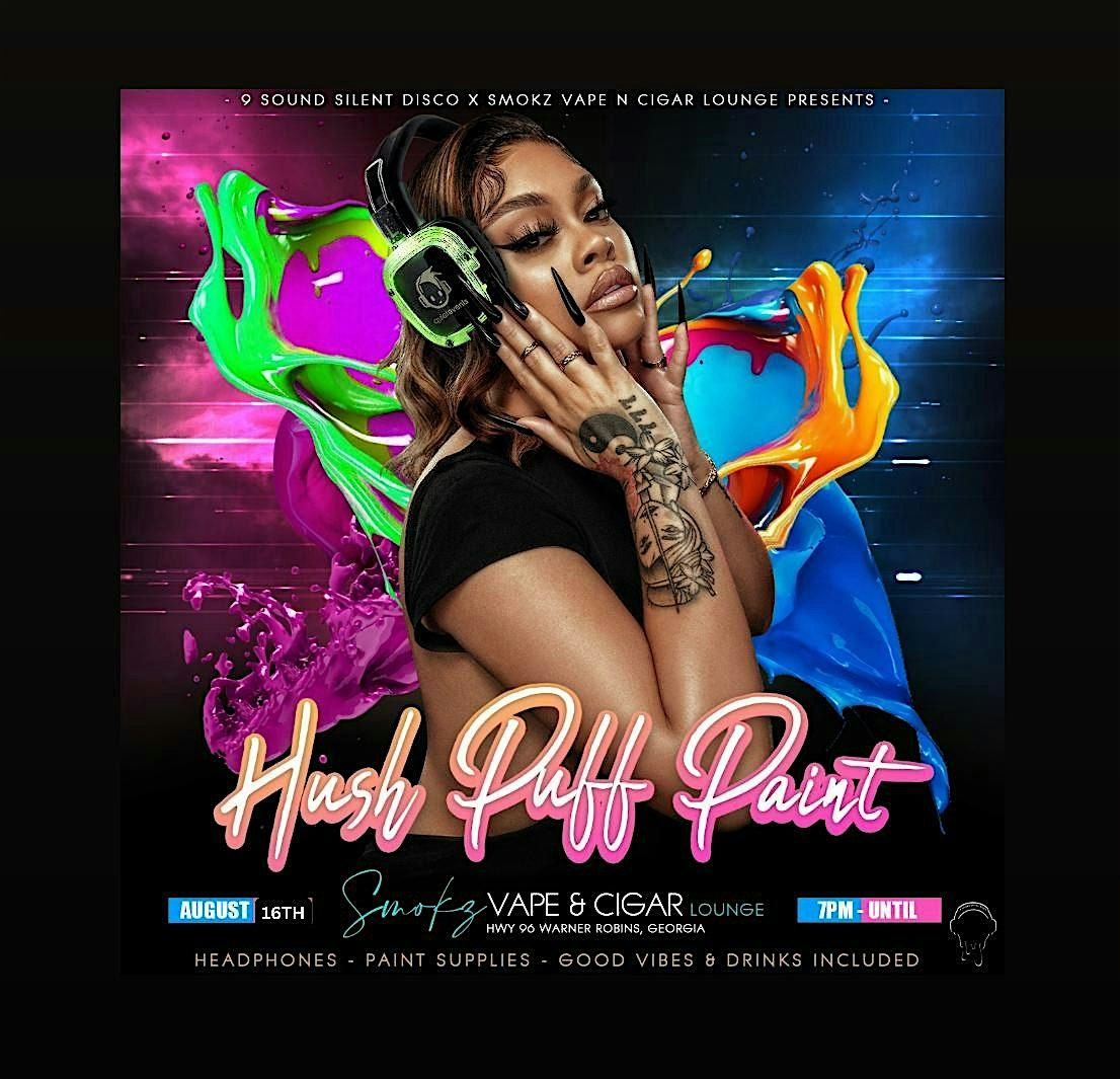 HUSH PUFF PAINT & SIP, 16 August | Event in Warner Robins | AllEvents