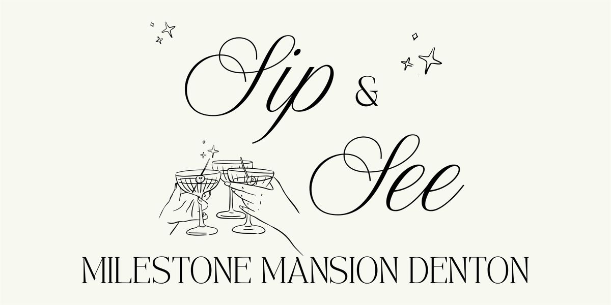 Sip & See: Milestone Mansion Denton | Event in Krum | AllEvents