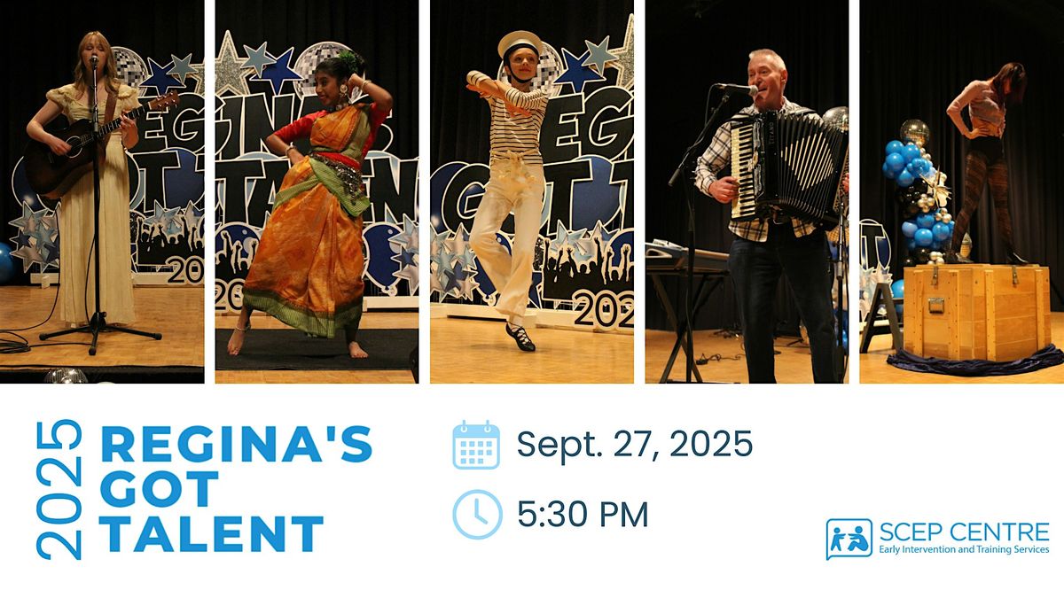 2025 Regina's Got Talent presented by SCEP CENTRE, 27 September | Event in Regina | AllEvents