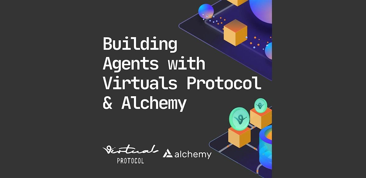 Building Agents with Virtuals Protocol & Alchemy, 21 May | Event in New York | AllEvents