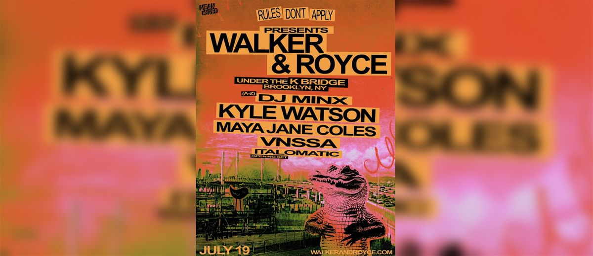 Walker & Royce: NYC RDA Takeover, 19 July | Event in Brooklyn | AllEvents