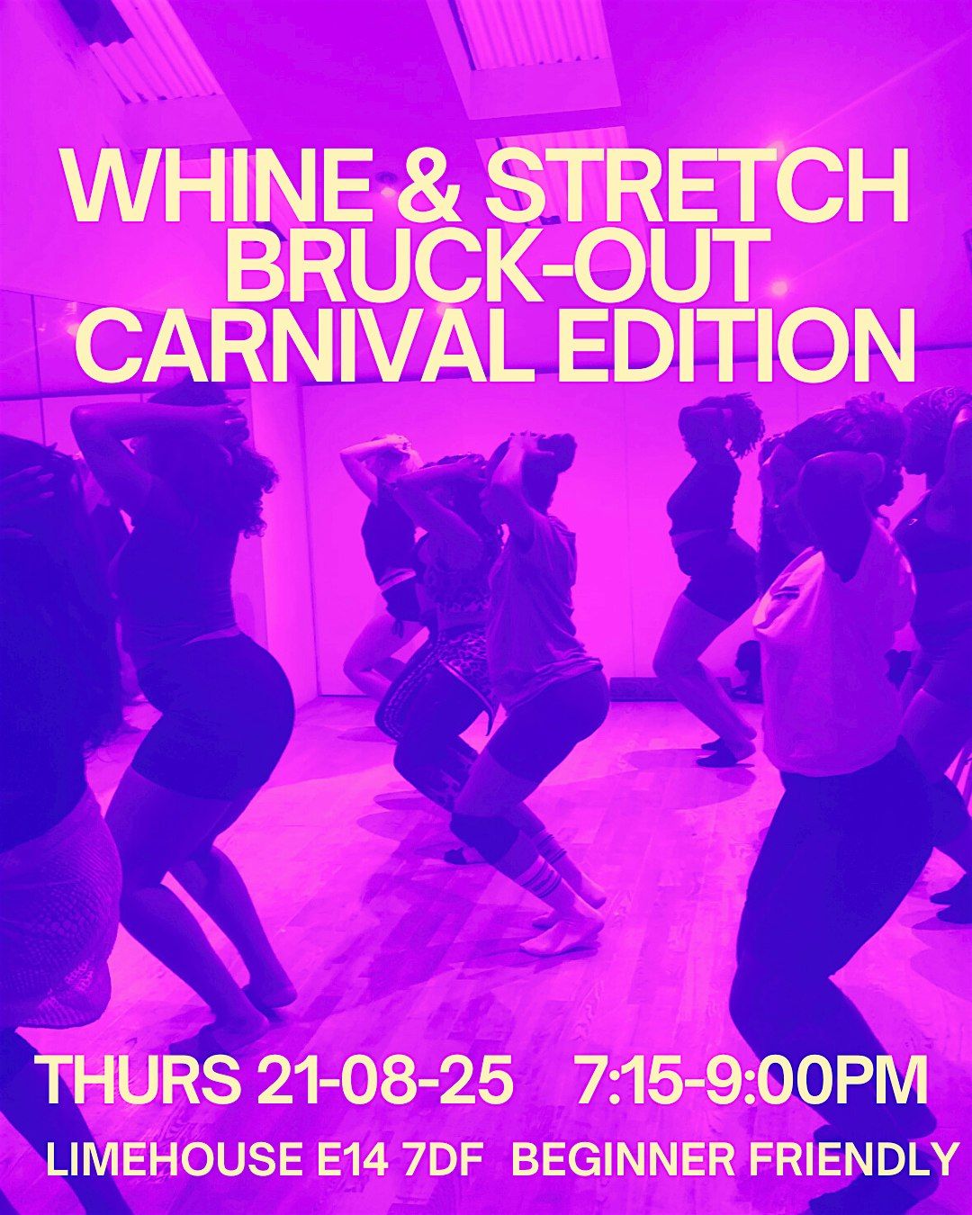 Whine and stretch - BRUCK OUT CARNIVAL EDITION, 21 August | Event in London | AllEvents