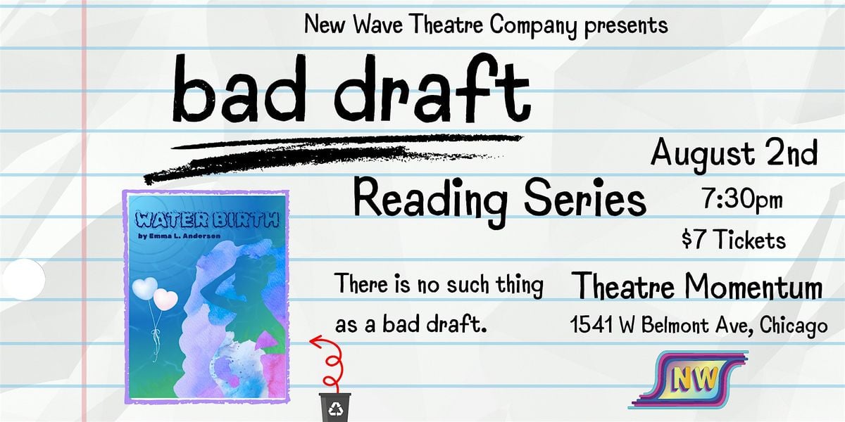 Bad Draft Reading Series #1: Water Birth by Emma L Anderson, 2 August | Event in Chicago | AllEvents
