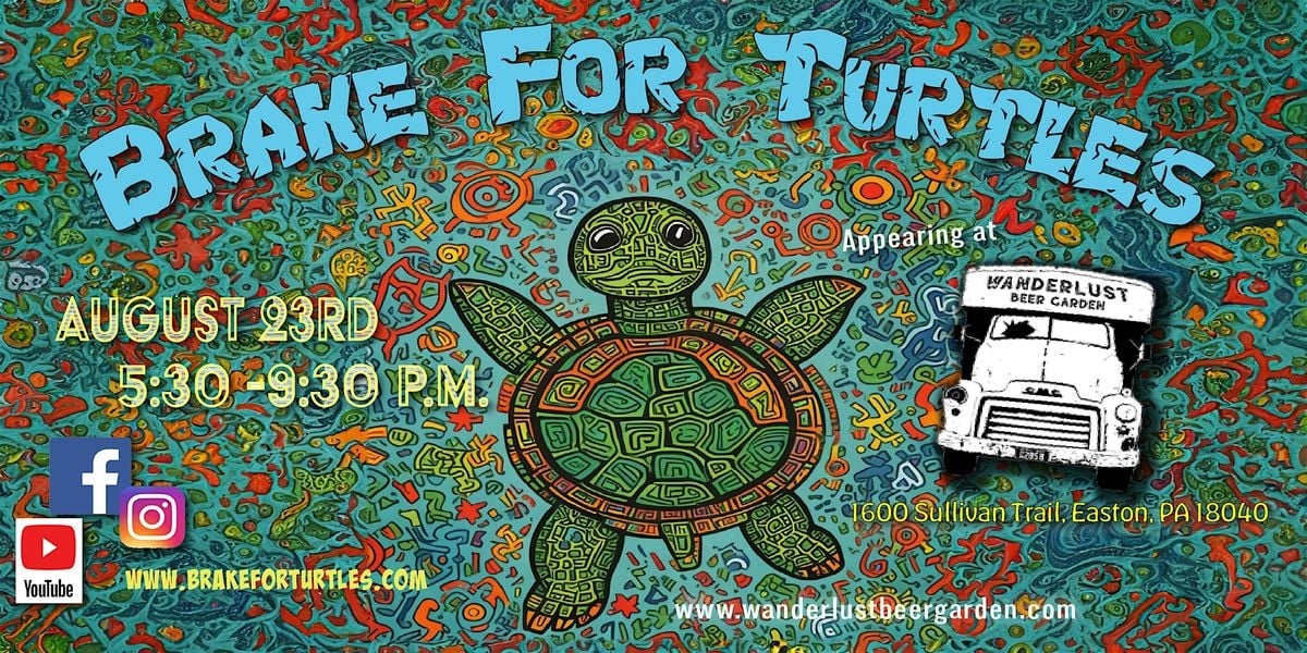 Brake For Turtles LIVE at Wanderlust Beer Garden, 23 August | Event in Easton | AllEvents