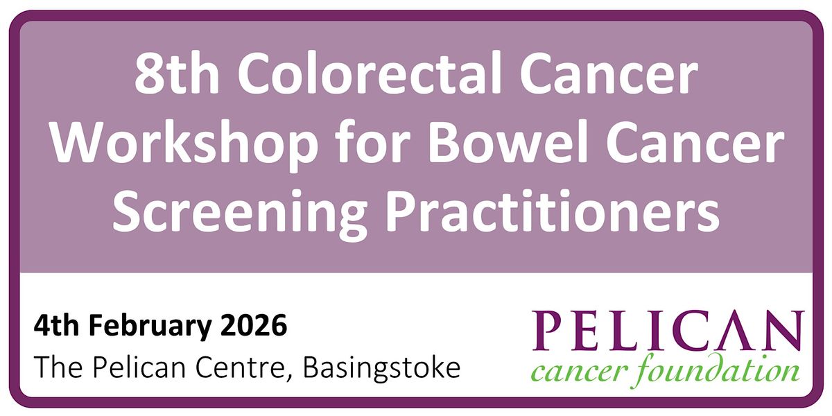 8th Colorectal Cancer Workshop for Bowel Cancer Screening Practitioners, 4 February | Event in Basingstoke