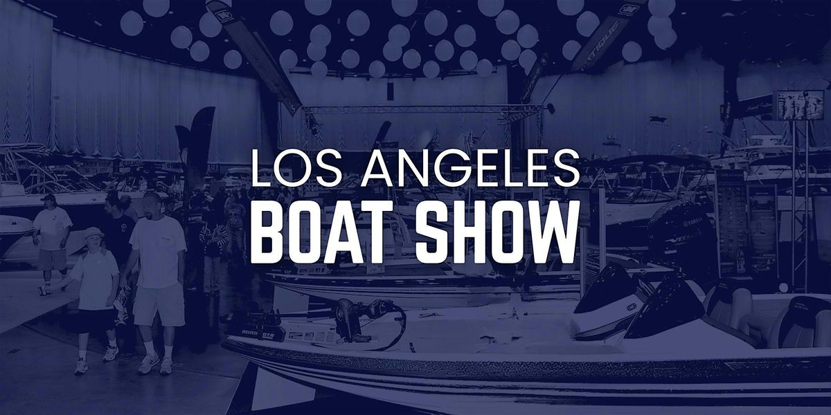 LOS ANGELES BOAT SHOW - LA's #1 Boat Show, 30 January | Event in Long Beach | AllEvents