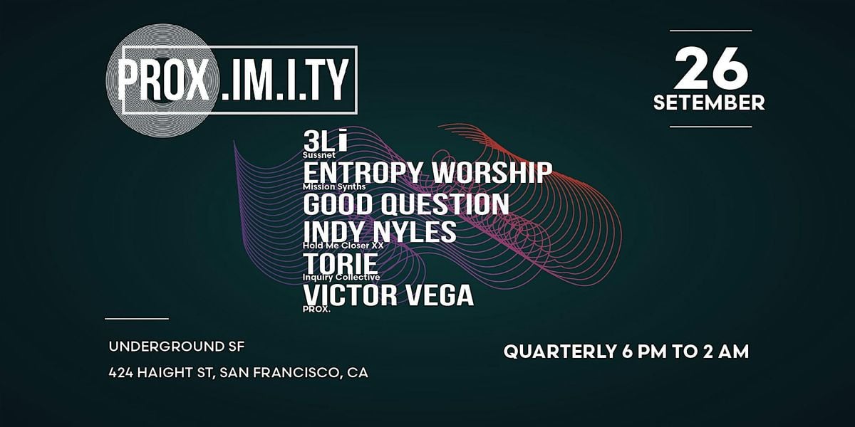 3li - VJ,  Entropy Worship,  Good Question, Indy Nyles, Torie, Victor Vega, 26 September | Event in San Francisco