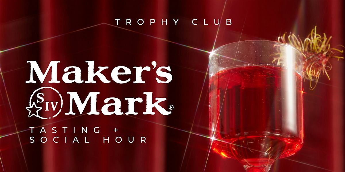 A Tasting & Social Hour w/ Maker’s Mark, 16 November | Event in Sacramento | AllEvents