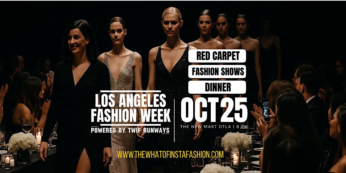 LAFW Red Carpet Fashion Shows and Gourmet Dinner Party