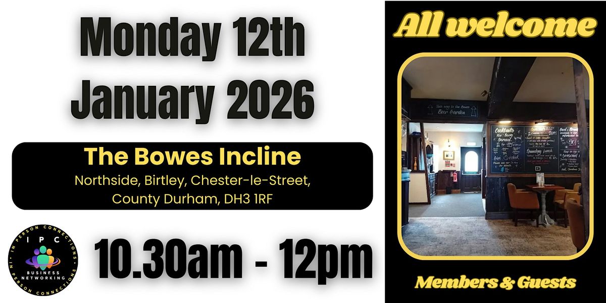 BUSINESS NETWORKING CHESTER-LE-STREET - Bowes Incline with IPC, 12 January | Event in Birtley | AllEvents