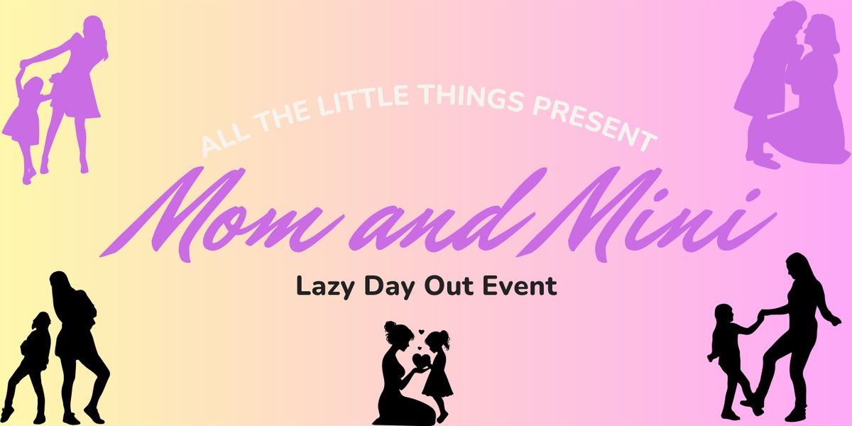 Mom and Mini Lazy Day Out, 10 August | Event in Highland | AllEvents
