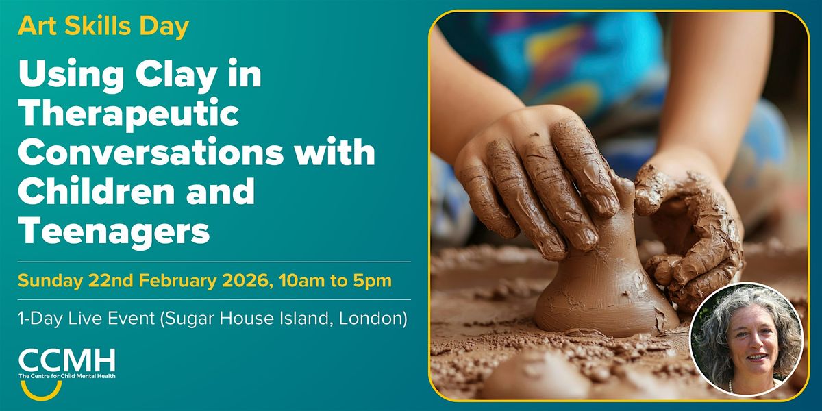 Using Clay in Therapeutic Conversations with Children and Teenagers, 22 February | Event in London | AllEvents