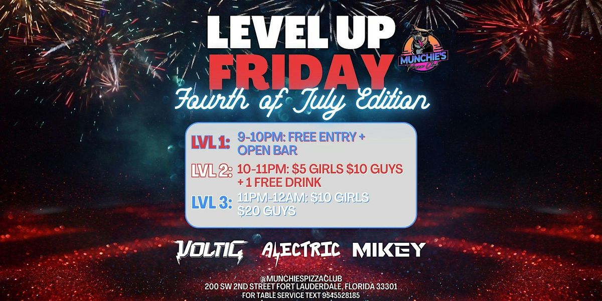7/04  LEVEL UP FRIDAY: 4TH OF JULY EDITION @ MUNCHIE'S FORT LAUDERDALE, 4 July | Event in Fort Lauderdale