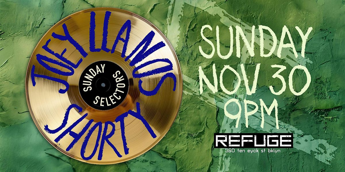 Sunday Selectors @ Refuge: Joey Llanos & Shorty, 30 November | Event in Brooklyn | AllEvents
