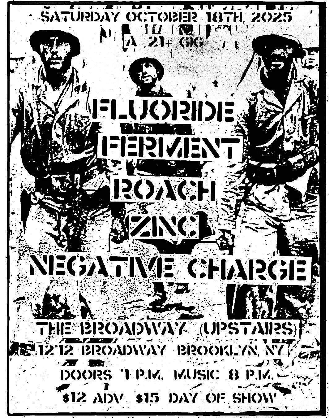 Fluoride w/ Ferment, Roach, Zinc + Negative Charge, 18 October | Event in Brooklyn | AllEvents