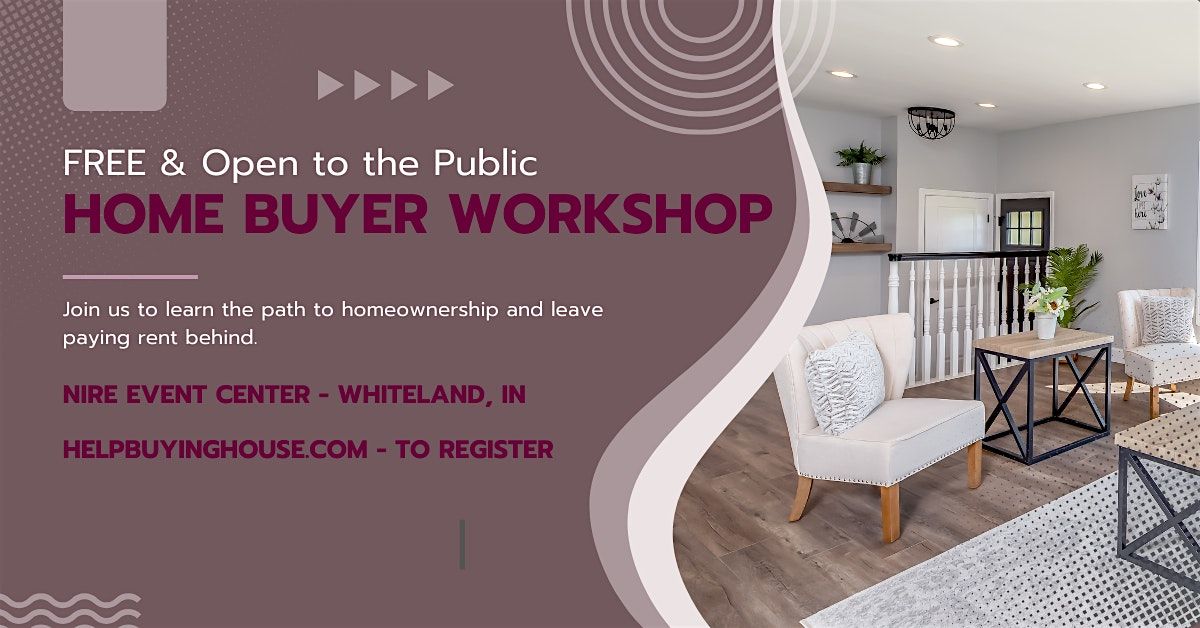 First Time Home Buyer Workshop - FREE & Open to the Public, 9 August | Event in Whiteland | AllEvents