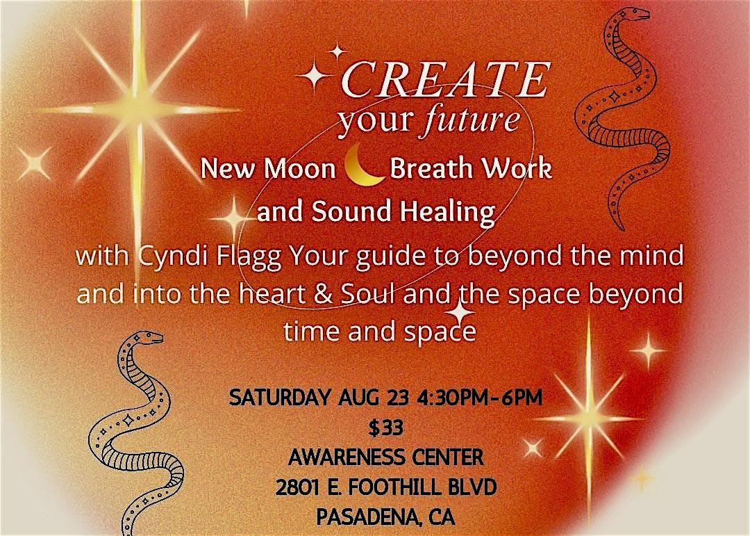Create Your Future ~New Moon Breath Work and Sound Healing Journey, 23 August | Event in Pasadena | AllEvents