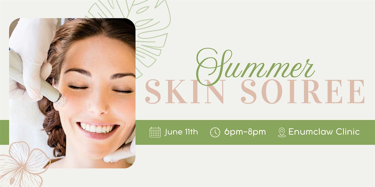 Summer Skin Soiree, 11 June | Event in Enumclaw | AllEvents