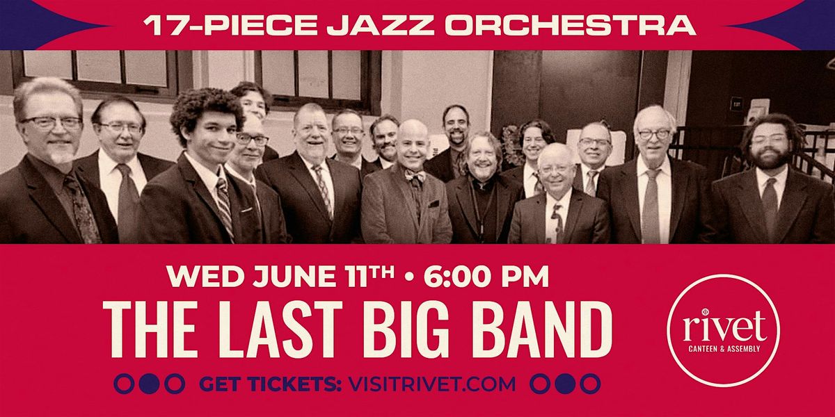 The Last Big Band - LIVE at Rivet! [June 11th] | Event in Pottstown | AllEvents