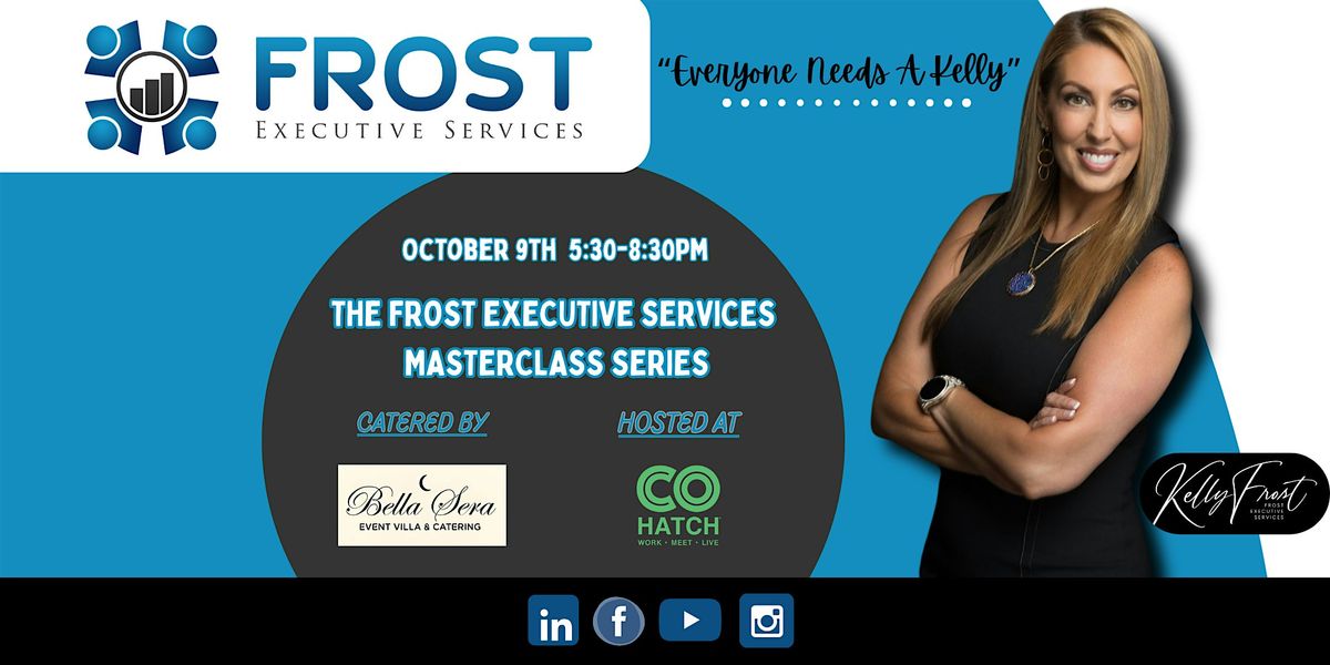 The FROST Executive Services MASTERCLASS SERIES, 9 October | Event in Homestead | AllEvents