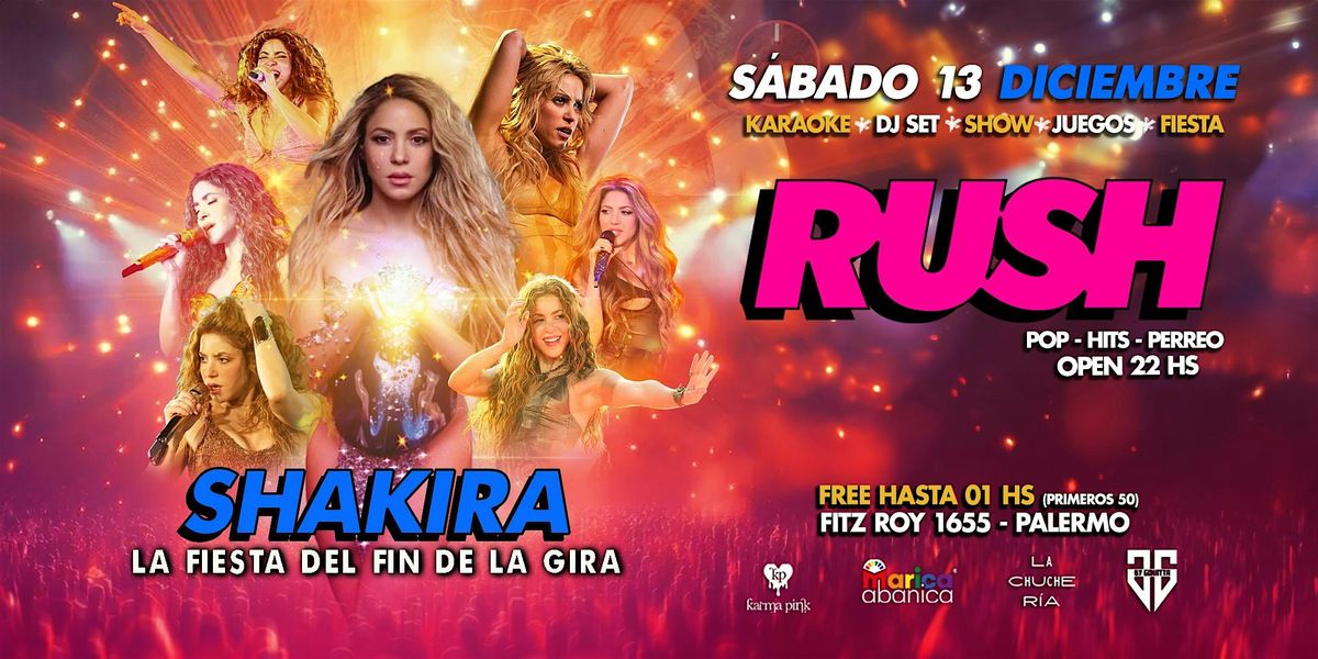 ESPECIAL  SHAKIRA RUSH SABADO 13  DE DICIEMBRE, 13 December | Event in Buenos Aires | AllEvents
