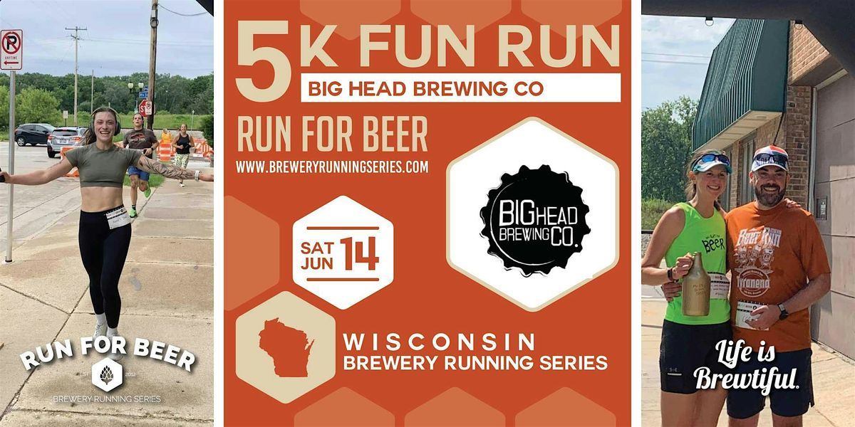 5k Beer Run x Big Head Brewing| 2025 Wisconsin Brewery Running Series, 14 June | Event in Wauwatosa | AllEvents